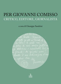 9788855202183 - Per Giovanni Comisso. Critico, editore, giornalista