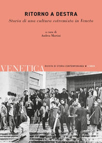 9788855202541 - Venetica. Annuario di storia delle Venezie in età contemporanea (2023). Vol. 2: Ritorno a destra. Storia di una cultura