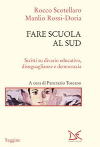 9788855225823 - Fare scuola al Sud. Scritti su divario educativo, disuguaglianze e democrazia