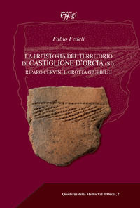 9788855241984 - La preistoria del territorio di Castiglione d'Orcia. Riparo Cervini e Grotta Giubbilei