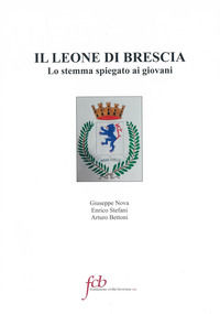 9788855901406 - Il leone di Brescia. Lo stemma spiegato ai giovani