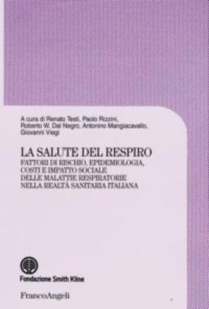 9788856805918 - La salute del respiro. Fattori di rischio, epidemiologia, costi e impatto sociale delle malattie respiratorie nella real