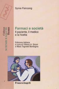 9788856811797 - Farmaci e società. Il paziente, il medico e la ricetta