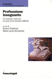 9788856812145 - Professione insegnante. Un concerto a più voci in onore di un mestiere difficile