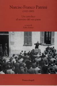 9788856815245 - Narciso Franco Patrini (1920-1983). Un cattolico al servizio del suo paese