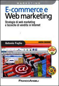 9788856822069 - E-commerce e Web marketing. Strategie di Web marketing e tecniche di vendita in Internet