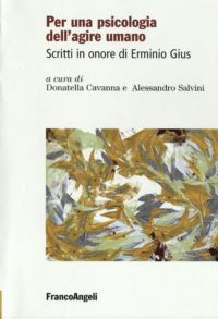 9788856831566 - Per una psicologia dell'agire umano. Scritti in onore di Erminio Gius