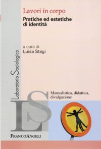 9788856834048 - Lavori in corpo. Pratiche ed estetiche di identità