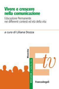 9788856849165 - Vivere e crescere nella comunicazione. Educazione permanente nei differenti contesti ed età della vita