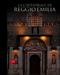 9788857217390 - La cattedrale di Reggio Emilia. Con chiave USB