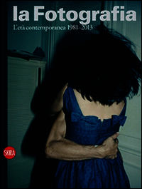 9788857220536 - La fotografia. Vol. 4: L'età contemporanea 1981-2013.