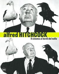 9788857240558 - Alfred Hitchcock. Il cinema ai bordi del nulla. Ediz. illustrata