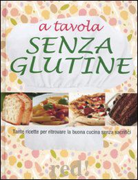 9788857303659 - A tavola senza glutine