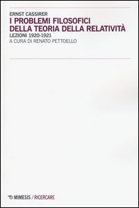 9788857530628 - I problemi filosofici della teoria della relatività. Lezioni 1920-1921