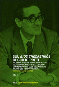 9788857531984 - Sul «bios theoretikos» di Giulio Preti. Problemi aperti e nuove prospettive del razionalismo critico europeo e lombardo