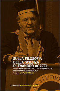 9788857532141 - Sulla filosofia della scienza di Evandro Agazzi. Dalla probabilità e la logica matematica all'epistemologia realista