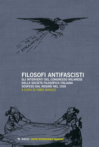 9788857537887 - Filosofi antifascisti. Gli interventi del Congresso milanese della Società Filosofica Italiana sospeso dal Regime nel 19