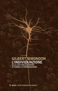 9788857558295 - L'individuazione alla luce delle nozioni di forma e di informazione-Simondoniana. Nuova ediz.