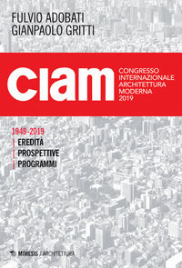 9788857571478 - CIAM 1949-2019. Eredità, prospettive, programmi