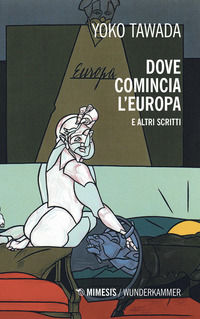 9788857584188 - Dove comincia l'Europa e altri scritti