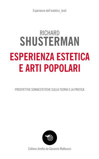 9788857584201 - Esperienza estetica e arti popolari. Prospettive somaestetiche sulla teoria e la pratica