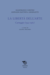 9788857595177 - La libertà dell'arte. Carteggio (1941-1961)