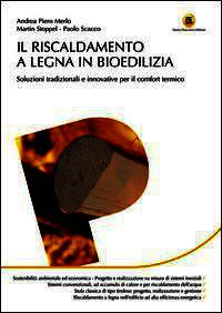 9788857902531 - Il riscaldamento a legna in bioedilizia. Soluzioni tradizionali e innovative per il comfort termico