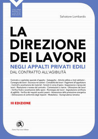 9788857917047 - La direzione dei lavori negli appalti privati edili. Dal contratto all'agibilità