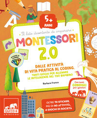 9788858047088 - Montessori 2.0. Dalle attività di vita pratica al coding. Tanti giochi per allenare le intelligenze del tuo bambino. 5+