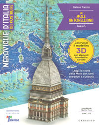 9788858053188 - La Mole Antonelliana. Torino. Meraviglie d'Italia da costruire. Con gadget