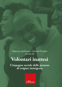 9788859021254 - Volontari inattesi. L'impegno sociale delle persone di origine immigrata