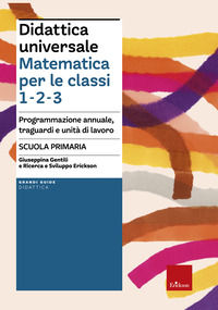 9788859029038 - Didattica universale. Matematica per le classi 1-2-3. Programmazione annuale, traguardi e unità di lavoro. Scuola primar