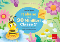 9788859035787 - Italiano con 90 minilibri. Classe 1. Laboratori e attività per la scuola primaria