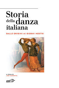 9788859292166 - Storia della danza italiana. Dalle origini ai giorni nostri