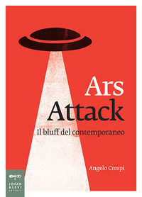 9788860101297 - Ars attack. Il bluff del contemporaneo