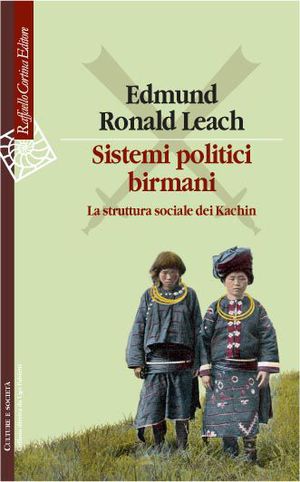 9788860304025 - Sistemi politici birmani. La struttura sociale dei Kachin