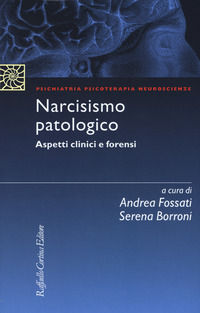 9788860309839 - Narcisismo patologico. Aspetti clinici e forensi