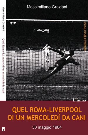 9788860410382 - Quel Roma-Liverpool di un mercoledì da cani