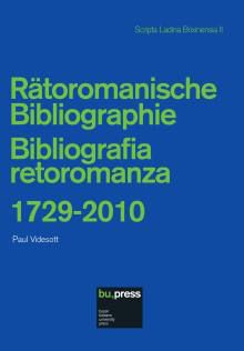 9788860460455 - Bibliografia retoromanza 1729-2010. Rätoromanische Bibliographie