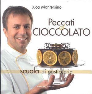 9788861070417 - Peccati al cioccolato. Scuola di pasticceria. Ediz. illustrata