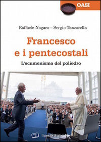 9788861245723 - Francesco e i pentecostali. L'ecumenismo del poliedro