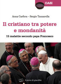 9788861245815 - Il cristiano tra potere e mondanità. 15 malattie secondo papa Francesco