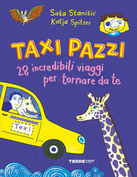 9788861897823 - Taxi pazzi. 28 incredibili viaggio per tornare da te. Ediz. a colori