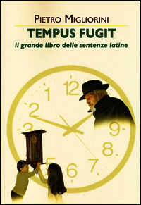 9788862182485 - Tempus fugit. Il grande libro delle sentenze latine