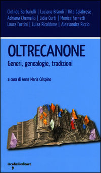 9788862522823 - Oltrecanone. Generi, genealogie, tradizioni