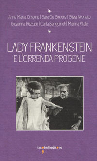 9788862524131 - Lady Frankenstein e l'orrenda progenie