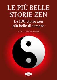 9788862623513 - Le più belle storie zen. Le 100 storie zen più belle di sempre