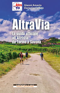 9788862988476 - Altravia. La guida ufficiale all'Altravia da Torino a Savona