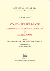 9788863725407 - Con Dante e per Dante. Saggi di filologia dantesca. Vol. 4: Le opere minori