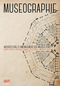 9788863737448 - Museographie. Architecture et aménagement des musées d'art Conférence internationale d'études. Madrid 1934